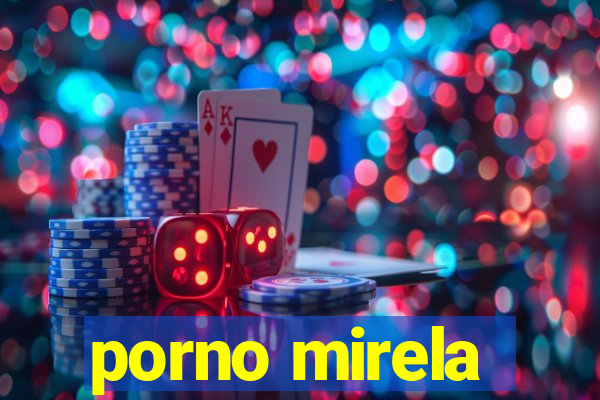 porno mirela